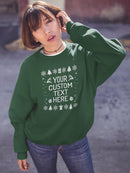 Your Custom Text Here Hoodie or Sweatshirt -Custom Designs