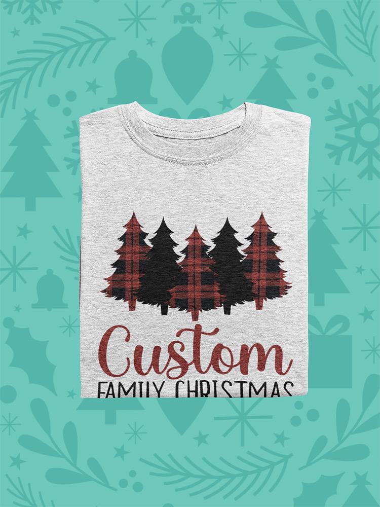 Custom Family Christmas Trees T-shirt -Custom Designs