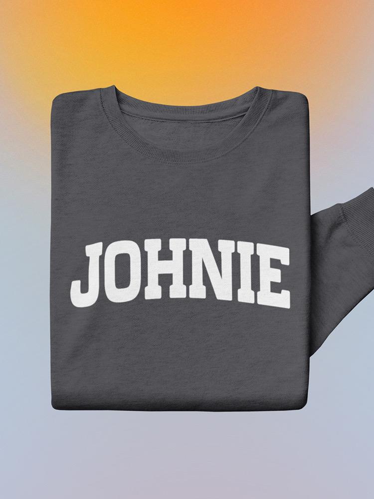 Johnie Custom Name Sweatshirt -Custom Designs
