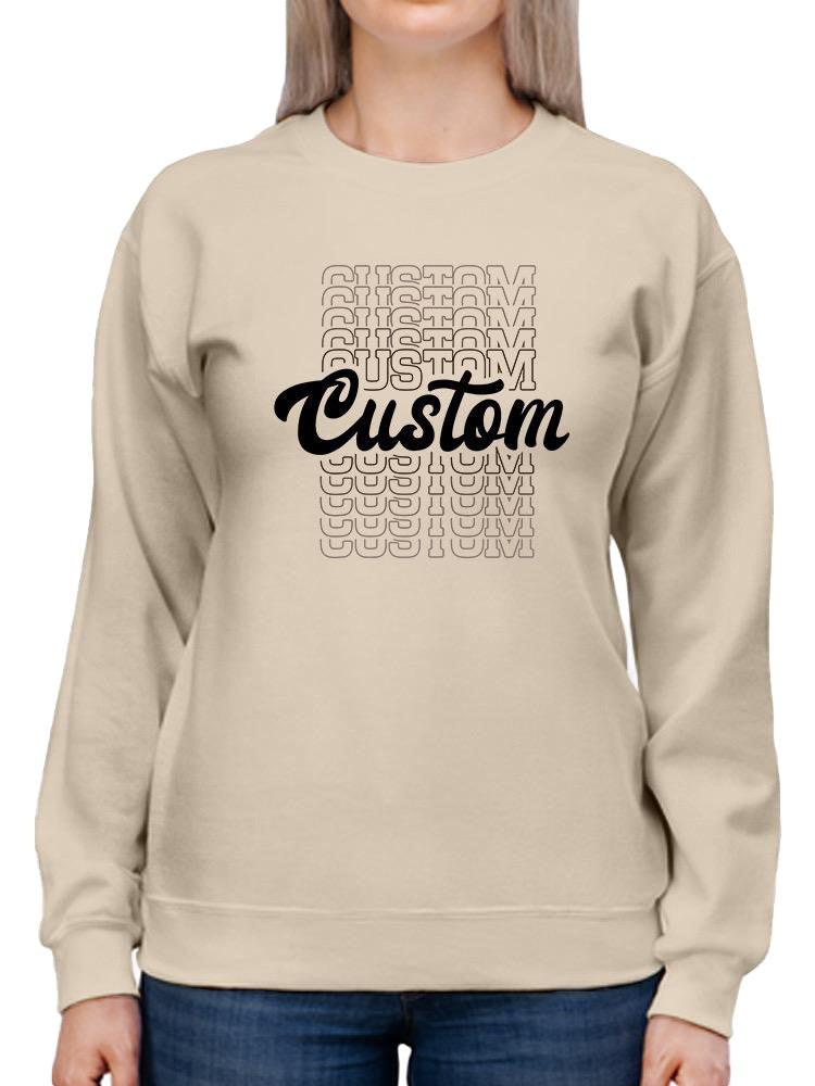 Custom Pattern Sweatshirt -Custom Designs