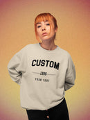 Your Custom Text Sweatshirt -Custom Designs