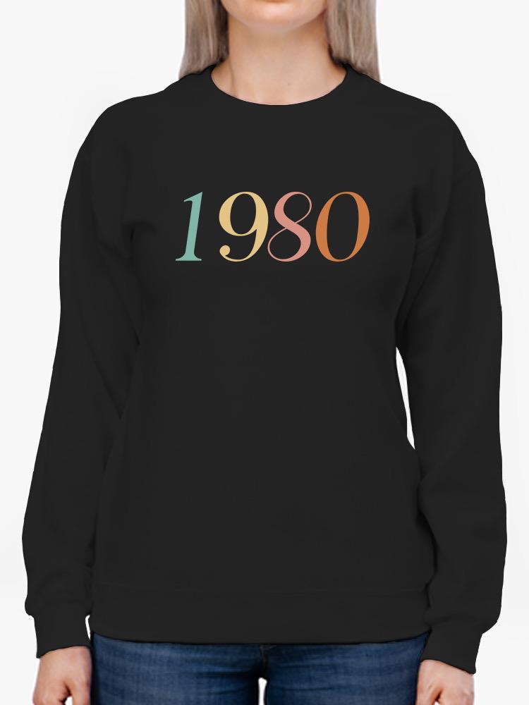 1980 Custom Year Sweatshirt -Custom Designs
