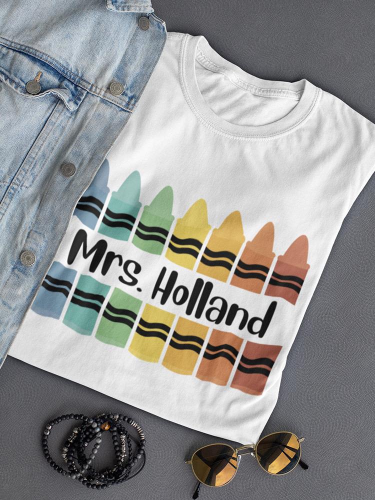 Mrs. Custom And Crayons T-shirt -Custom Designs