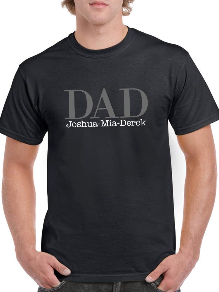 Dad Of Custom Names T-shirt -Custom Designs