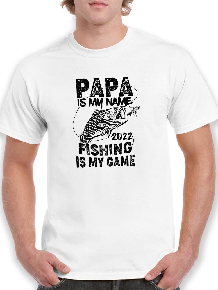 Papa Is My Name Custom T-shirt -Custom Designs