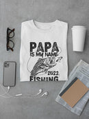 Papa Is My Name Custom T-shirt -Custom Designs