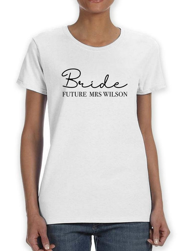 Bride Future Mrs. Custom Shaped T-shirt -Custom Designs