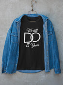 Still Do, Custom Years T-shirt -Custom Designs