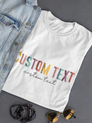 Custom Colorful Text Shaped T-shirt -Custom Designs