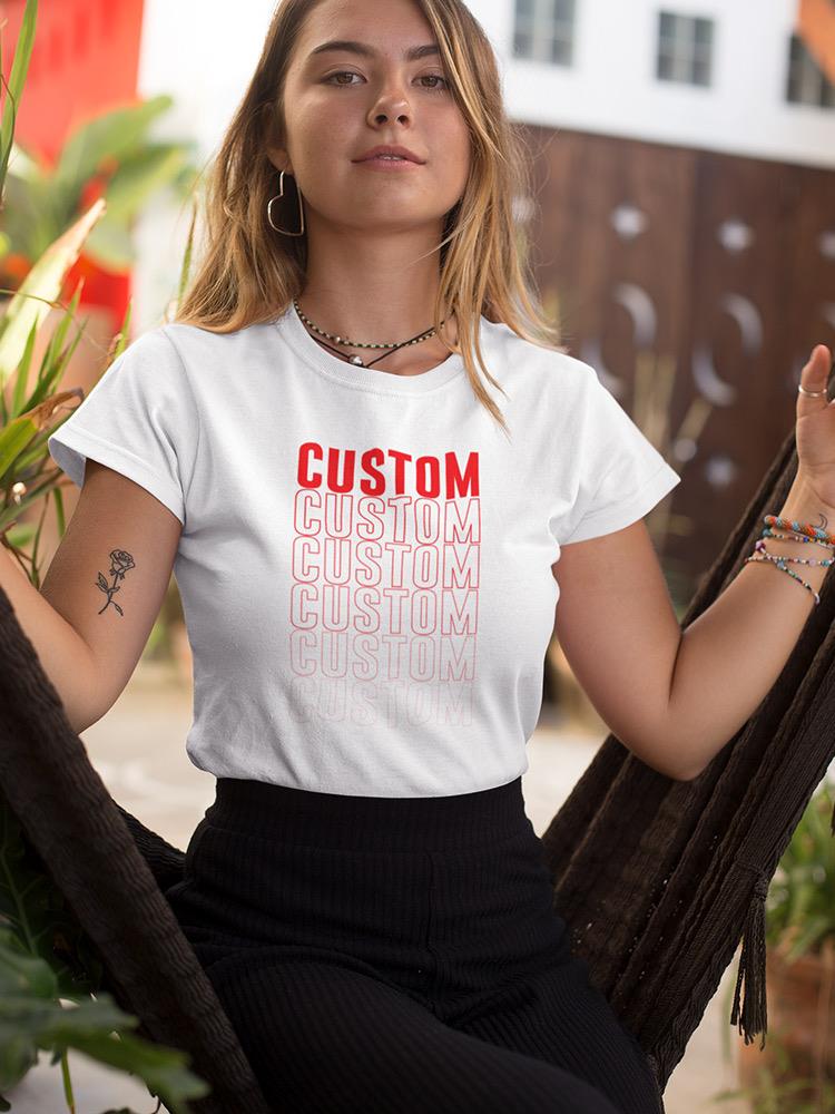Custom Pattern Text Shaped T-shirt -Custom Designs