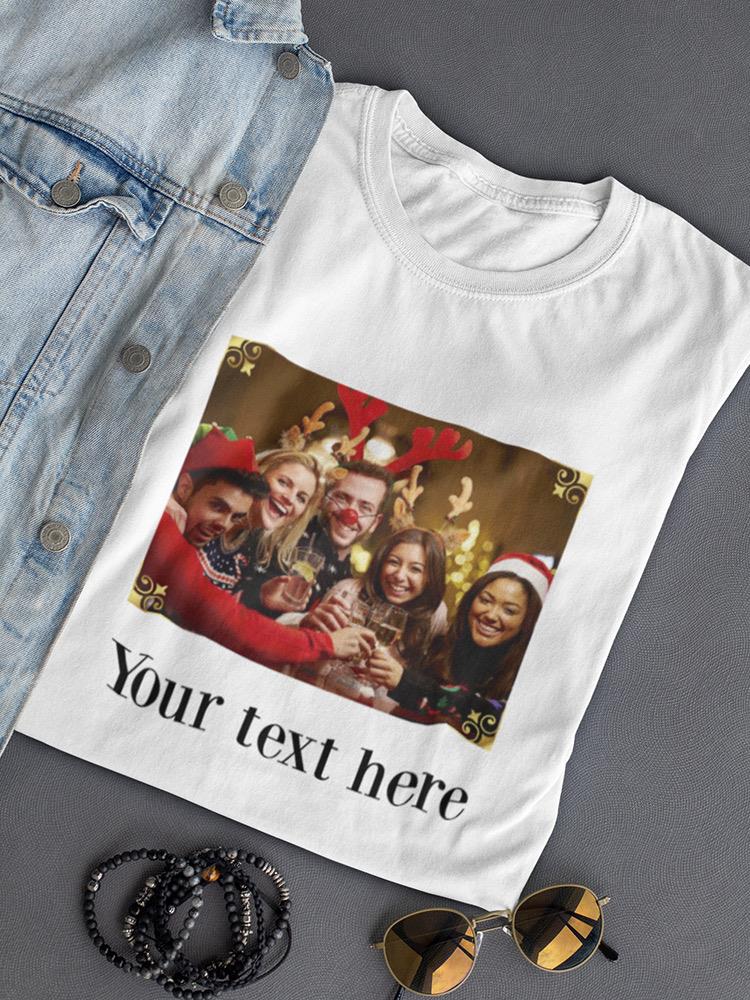 Your Christmas Text Here Shaped T-shirt -Custom Designs