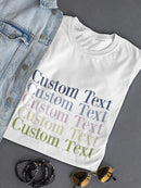 Colorful Custom Text Shaped T-shirt -Custom Designs