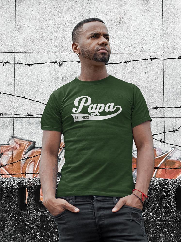 Papa Established Custom Year T-shirt -Custom Designs
