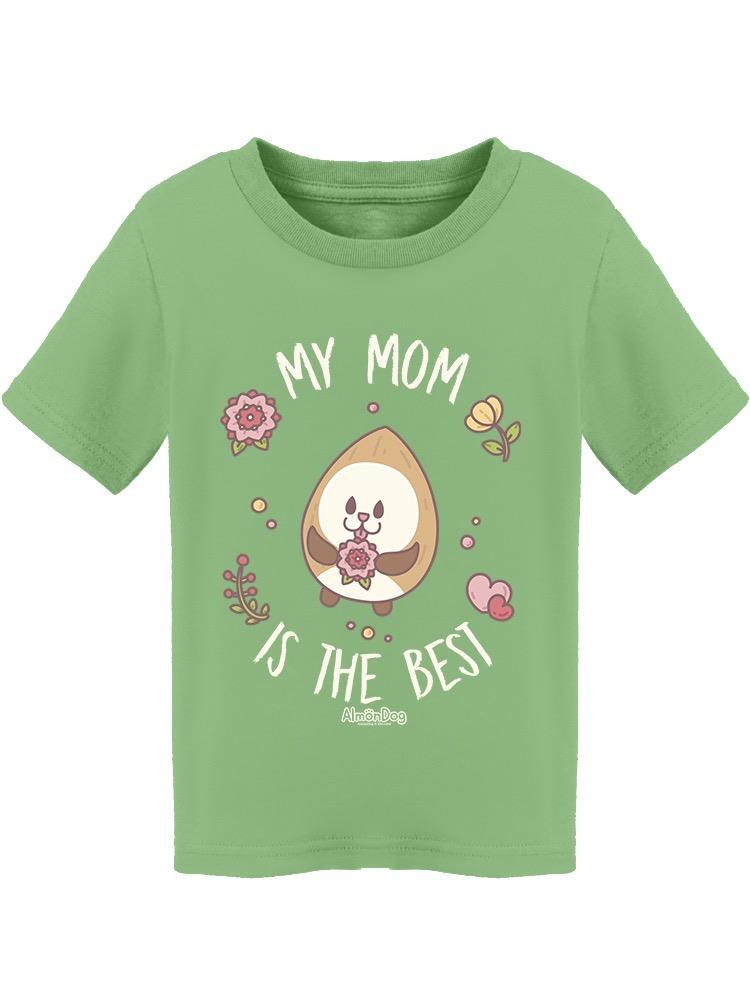 Almondog My Mom Is The Best! Tee Toddler's -Electural Designs