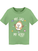 Almondog My Dad, My Hero! Tee Toddler's -Electural Designs