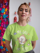 My Dad Is My Hero! Almondog Tee Women's -Electural Designs