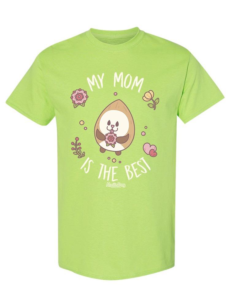 My Mom Is The Best. Almondog Tee Women's -Electural Designs