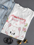 Lucy And Julie Mommy, I Love You. Tee Women's -Electural Designs
