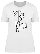 Be Kind Heart Cute Inspirational Quote Women T-shirt