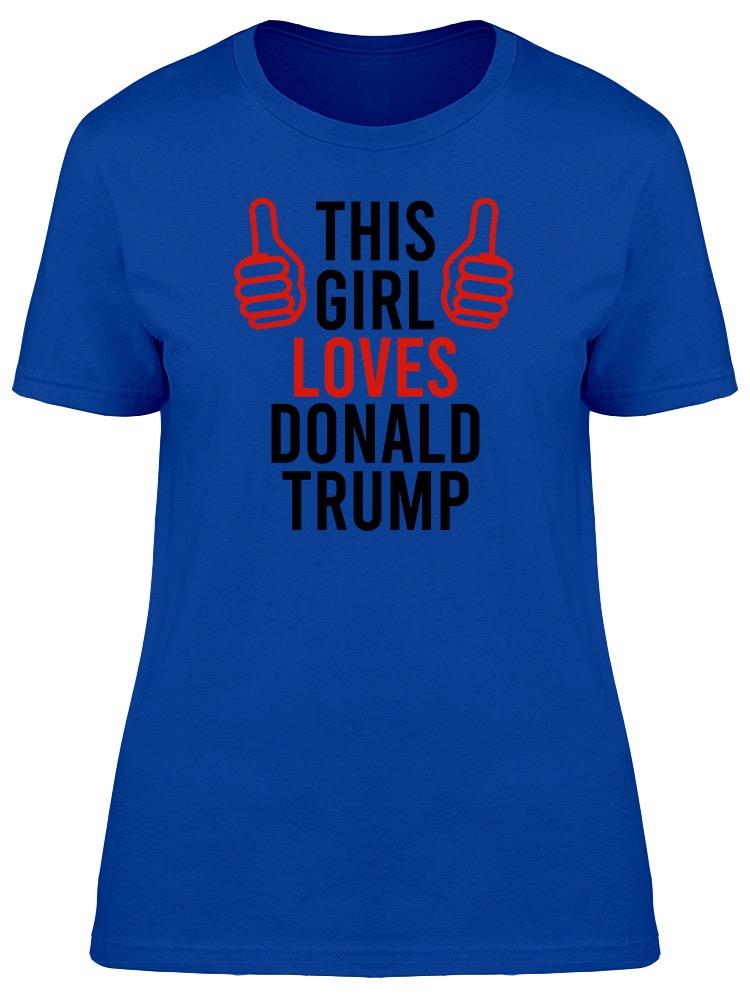 This Girl Loves Donald Trump Women's T-shirt