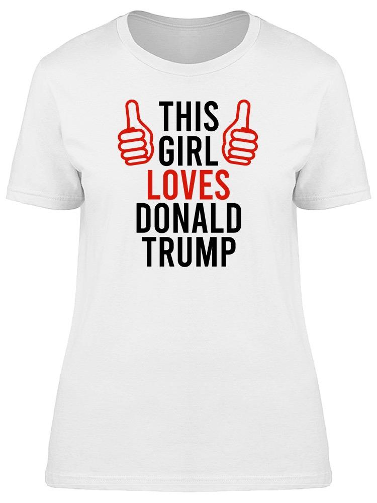 This Girl Loves Donald Trump Women's T-shirt