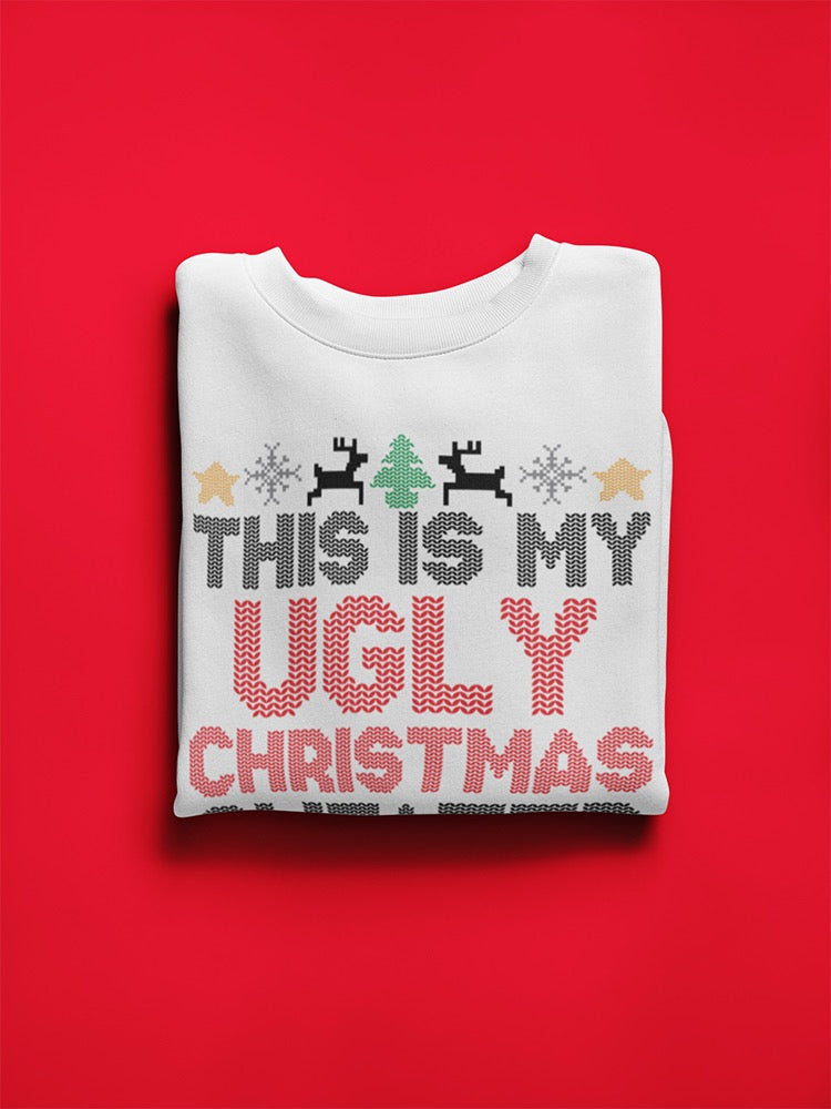 My Ugly Christmas Sweater Men's Sweatshirt