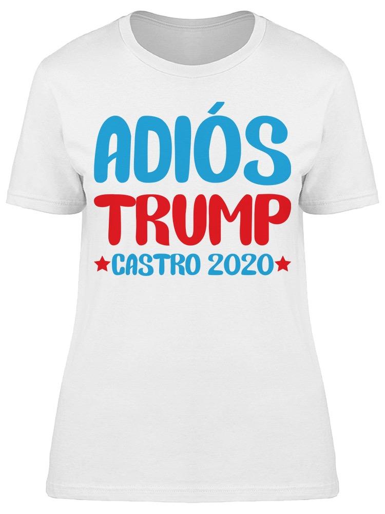 Adiós Trump Castro 2020 Women's T-shirt