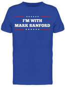 I'm With Mark Sanford Men's T-shirt