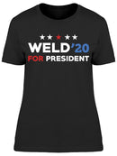 Weld'20 For President Phrase Women's T-shirt