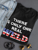 Only One Real Weld W/Flag Women's T-shirt