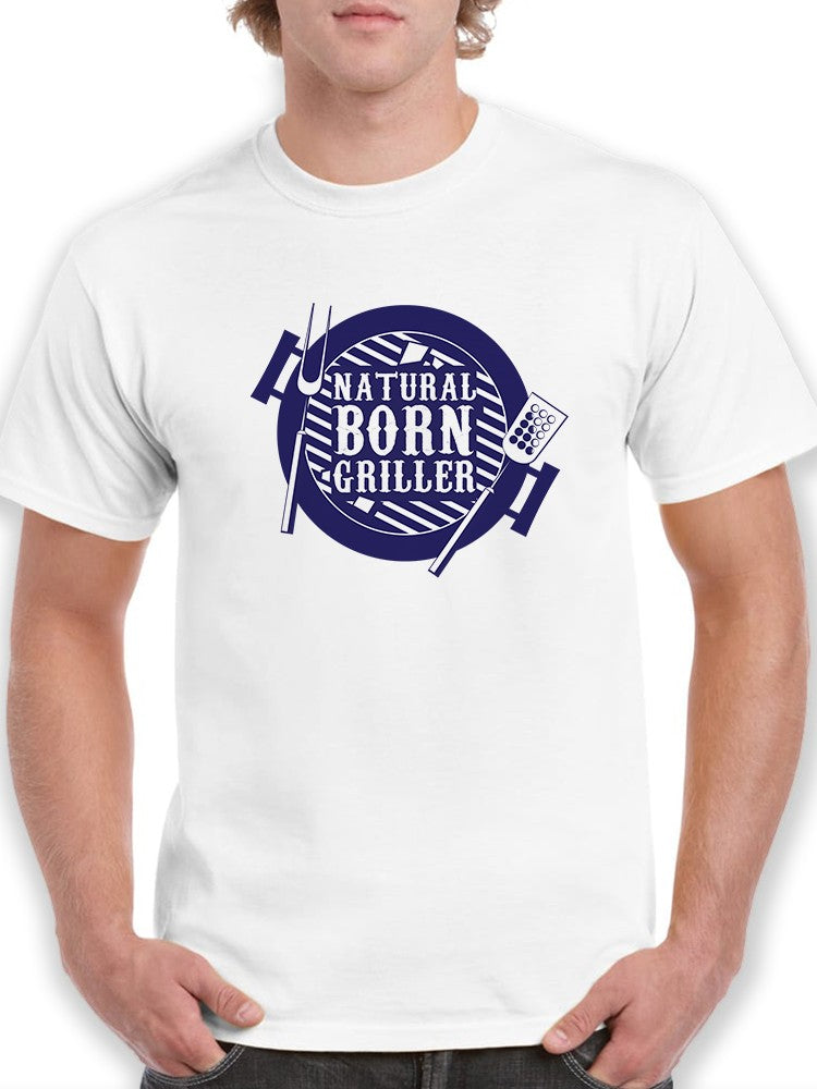 Natural Born Griller Men's T-shirt