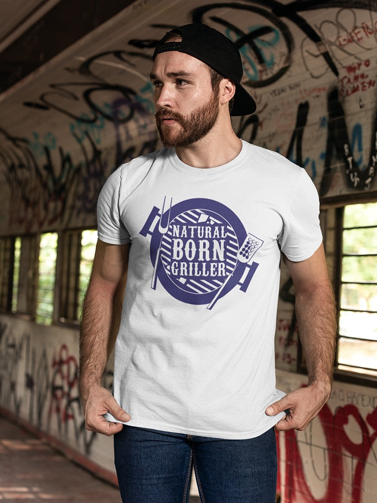 Natural Born Griller Men's T-shirt