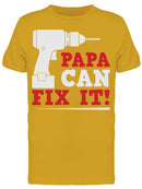 Papa Can Fix It Men's T-shirt