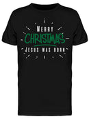Jesus Was Born Men's T-shirt