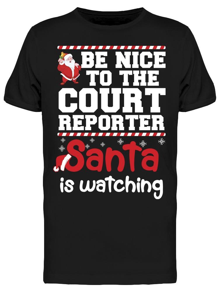Santa Is Watching Court Reporter Men's T-shirt