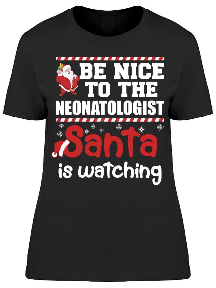 Be Nice Neonatologist Christmas Women's T-shirt