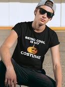 Being Cool Is My Costume Tee Men's -GoatDeals Designs