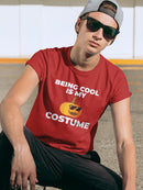 Being Cool Is My Costume Tee Men's -GoatDeals Designs
