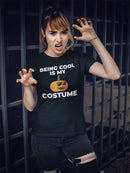 My Costume Is Being Cool Tee Women's -GoatDeals Designs