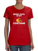 My Costume Is Being Cool Tee Women's -GoatDeals Designs