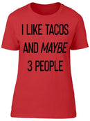I Like Tacos And Maybe 3 People Women's T-shirt