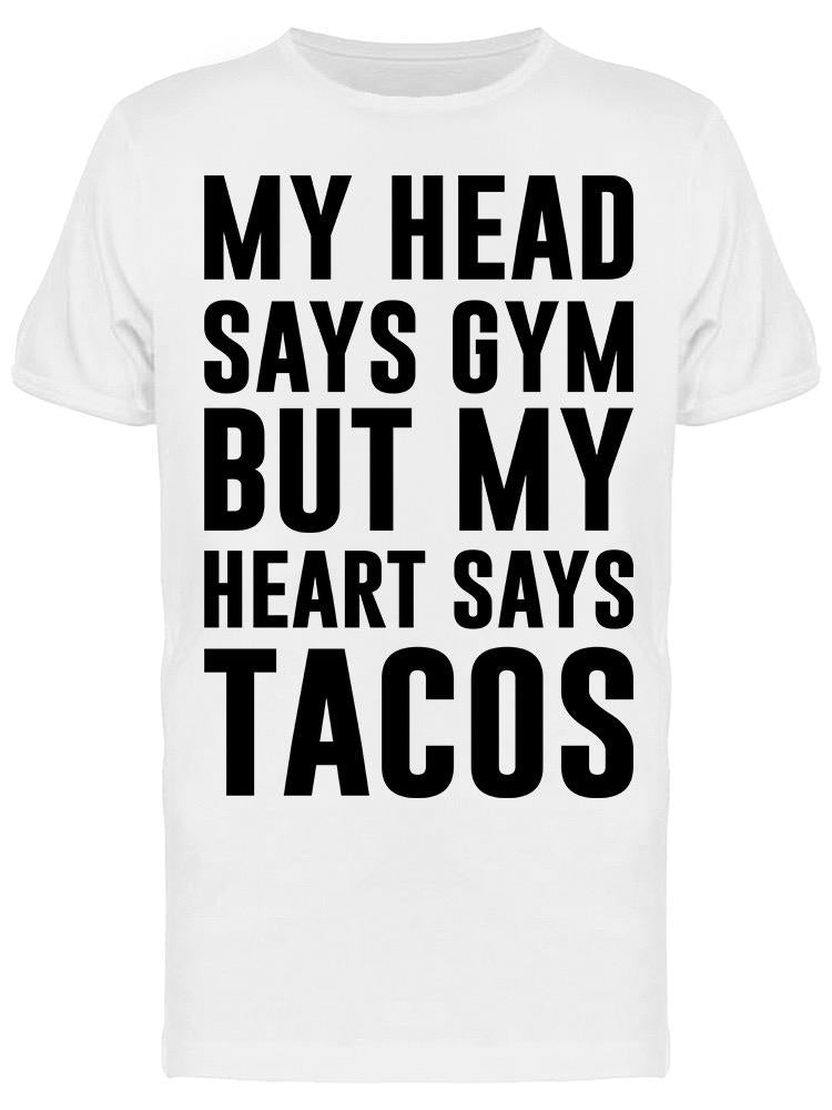 My Heart Says Tacos Slogan Men's T-shirt