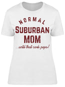 Normal Suburban Mom Women's T-shirt