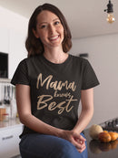 Mama Knows Best Women's T-shirt