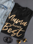 Mama Knows Best Women's T-shirt
