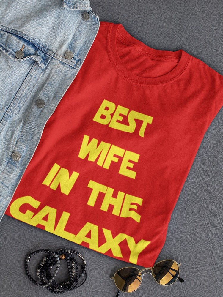 Best Wife In The Galaxy Women's T-shirt