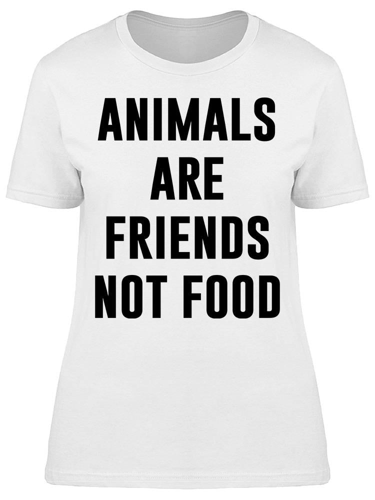 Animals Are A Lovely Friends Women's T-shirt