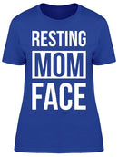 Resting Mom Face Women's T-shirt
