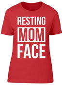 Resting Mom Face Women's T-shirt