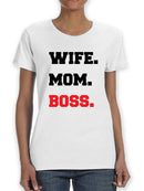 Wife, Mom And Boss Women's T-shirt
